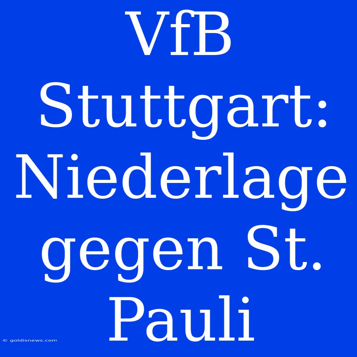 VfB Stuttgart: Niederlage Gegen St. Pauli