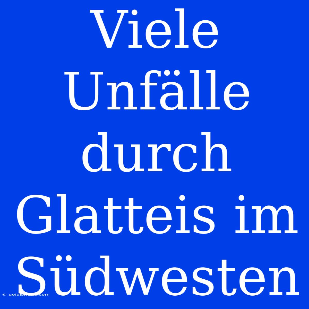 Viele Unfälle Durch Glatteis Im Südwesten