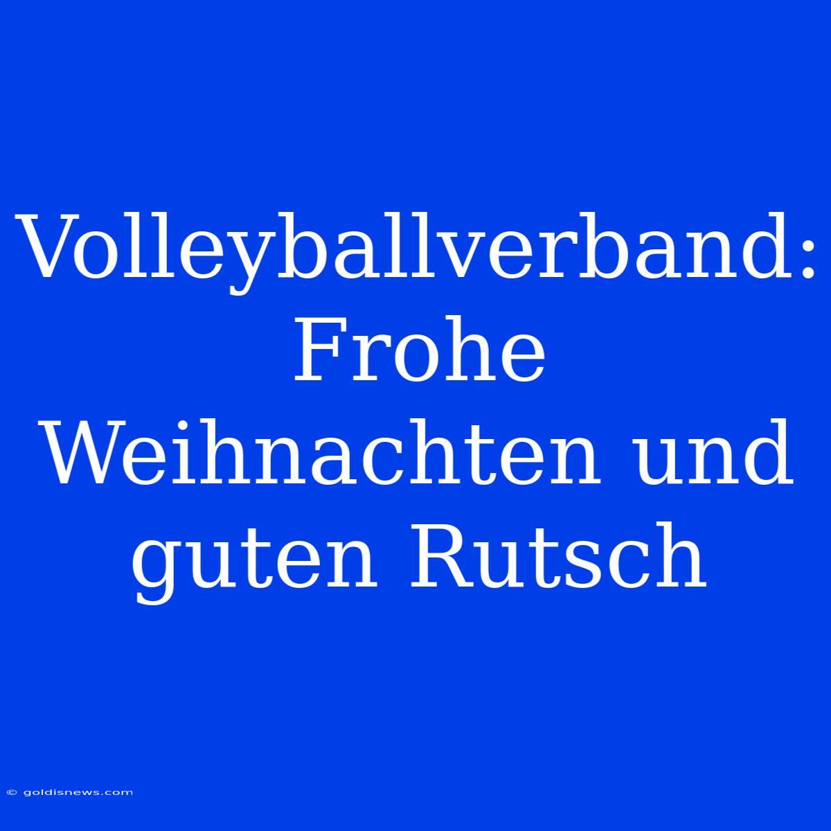 Volleyballverband: Frohe Weihnachten Und Guten Rutsch