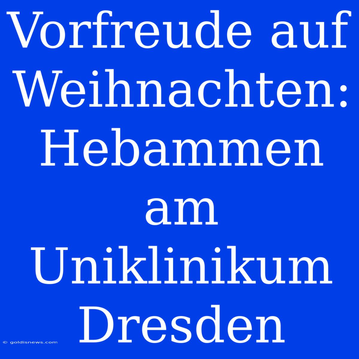 Vorfreude Auf Weihnachten: Hebammen Am Uniklinikum Dresden