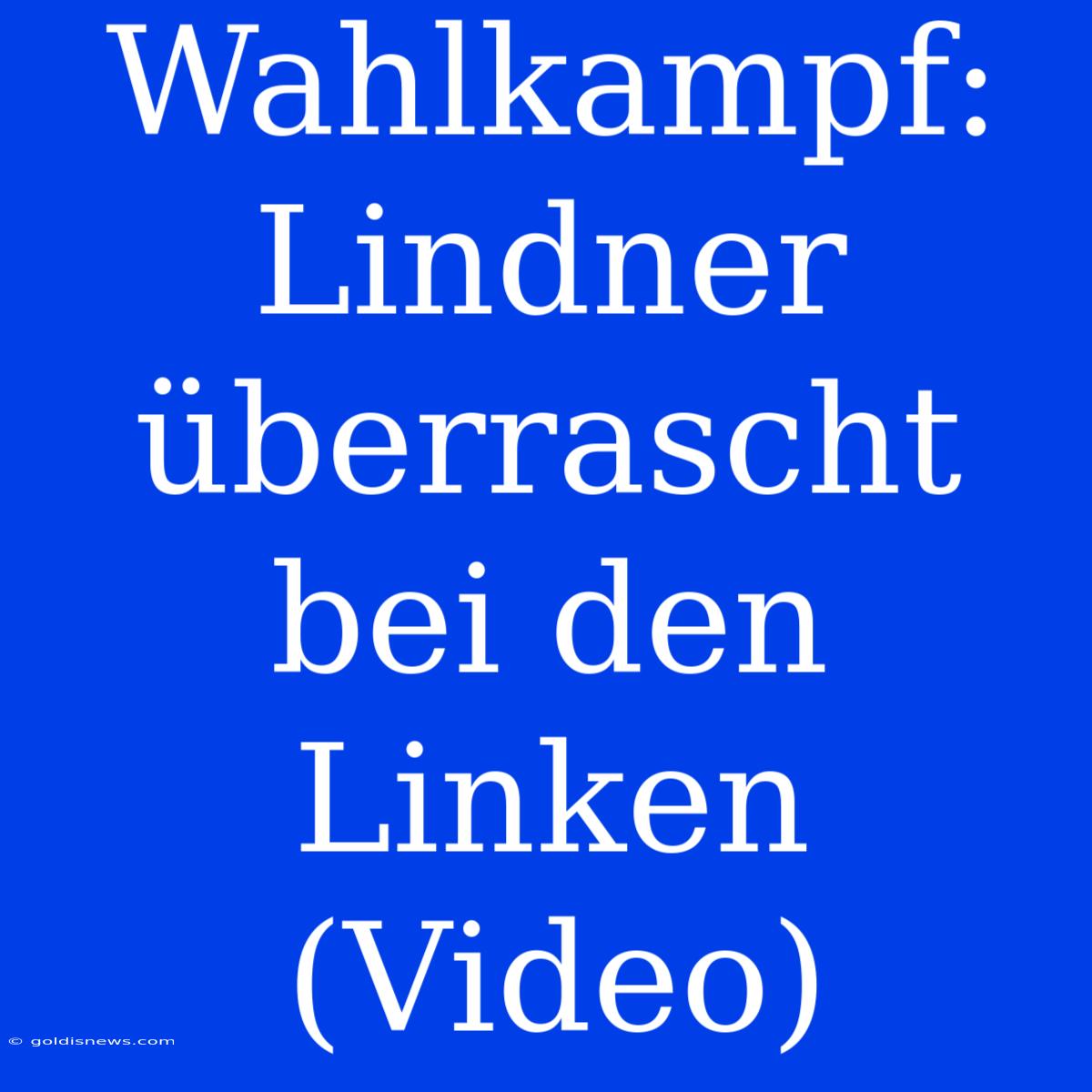 Wahlkampf: Lindner Überrascht Bei Den Linken (Video)