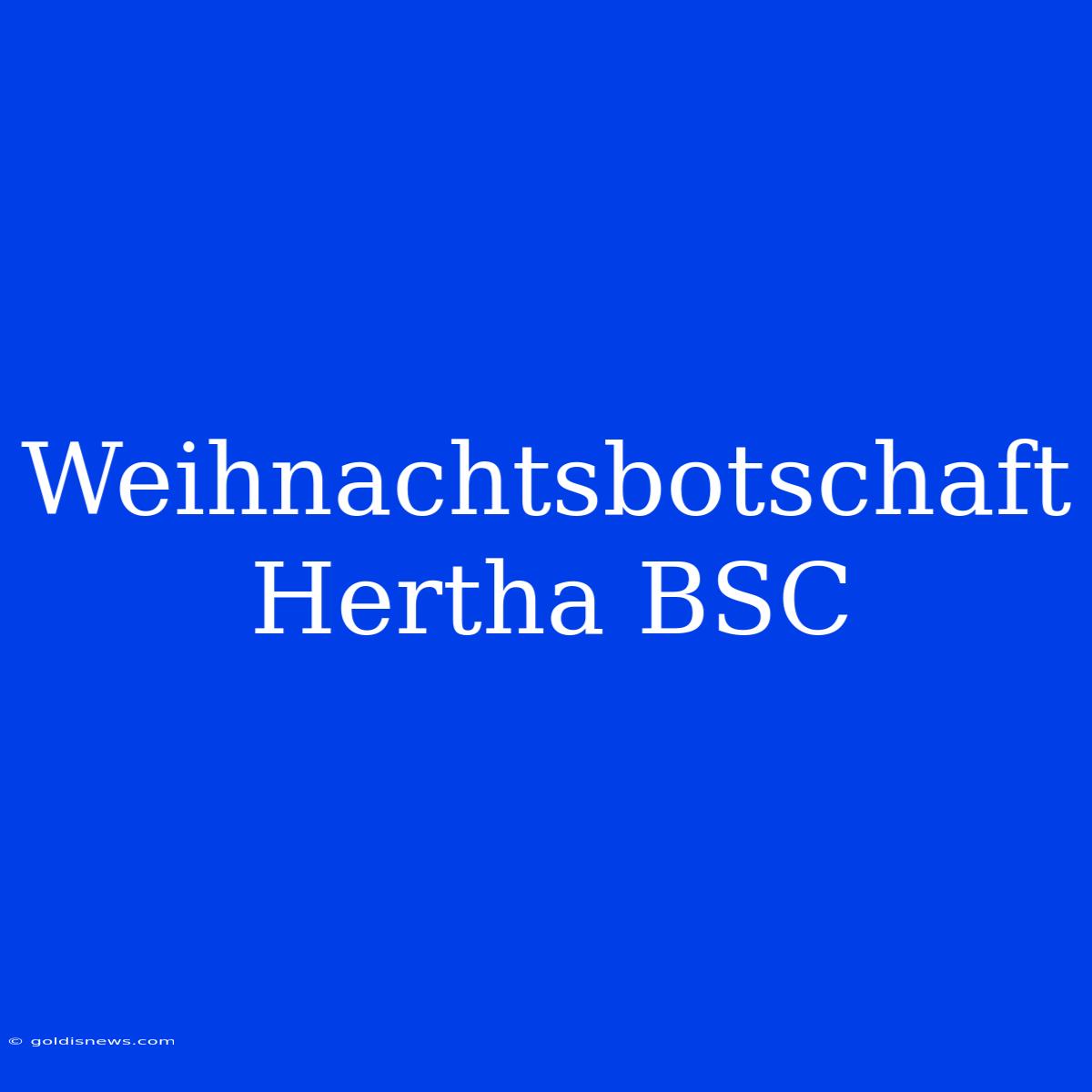 Weihnachtsbotschaft Hertha BSC