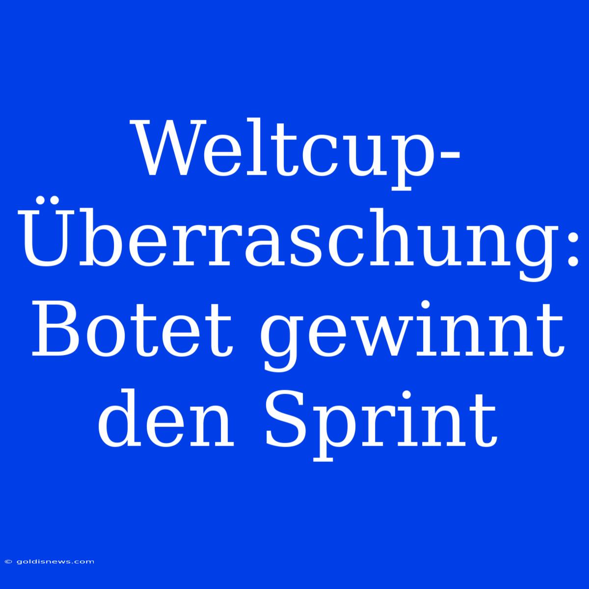 Weltcup-Überraschung: Botet Gewinnt Den Sprint