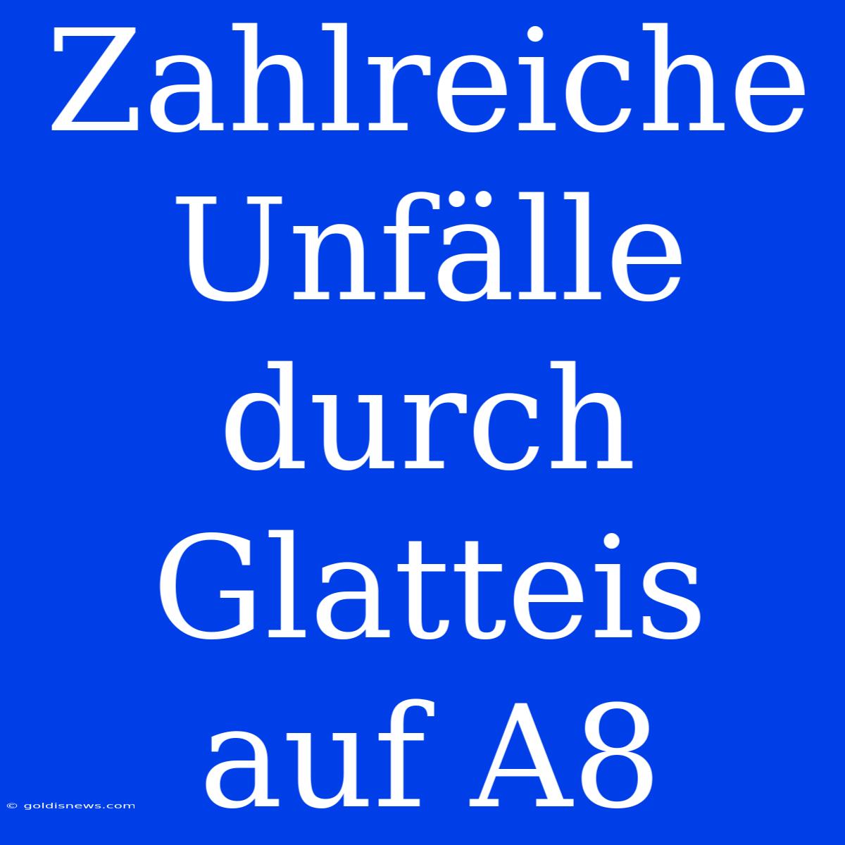 Zahlreiche Unfälle Durch Glatteis Auf A8