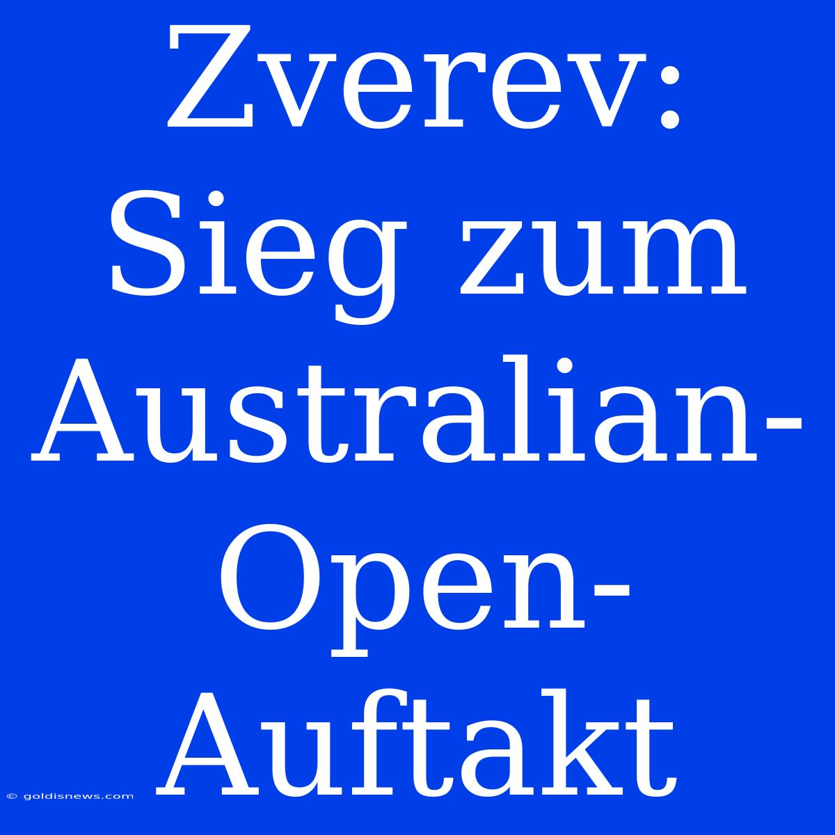 Zverev: Sieg Zum Australian-Open-Auftakt